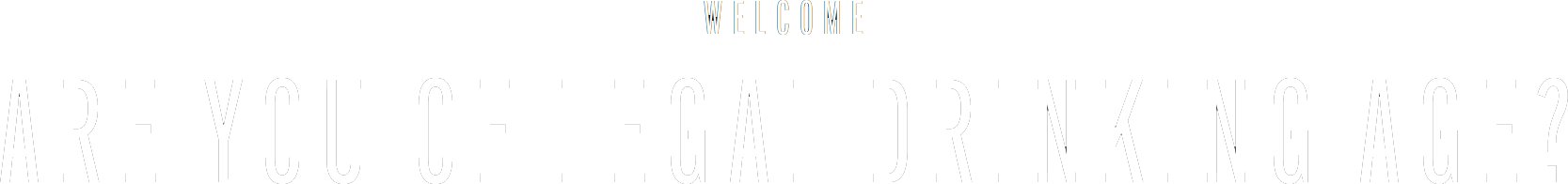 Are you of legal drinking age?